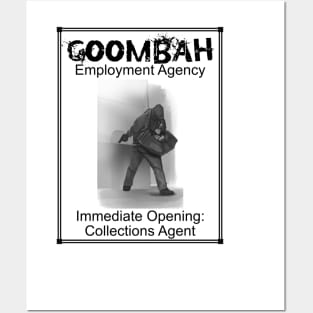 Goombah Employment Agency: Collections Agent Posters and Art